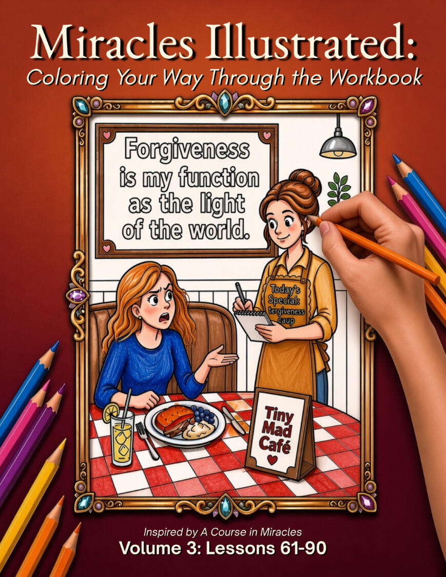 Promotional image for “A Course in Miracles Coloring Books” titled “Miracles Illustrated.” Two colorful paperback books stand side by side on a wooden surface. The left book (blue cover, Volume 1: Lessons 1-30) shows a woman with long wavy hair wearing lar